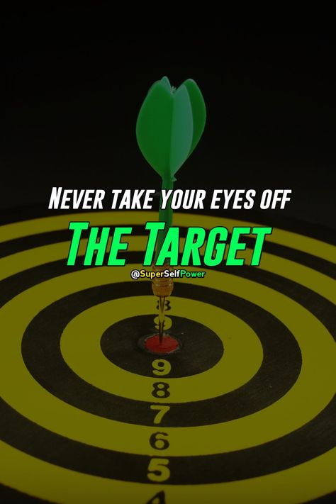 Never Take Your Eyes Off The Target Self Motivation Quotes Inspiration, Target Quotes, Improvement Quotes, Self Motivation Quotes, Achievement Quotes, Self Improvement Quotes, Good Morning Life Quotes, Good Attitude Quotes, Daily Reminders