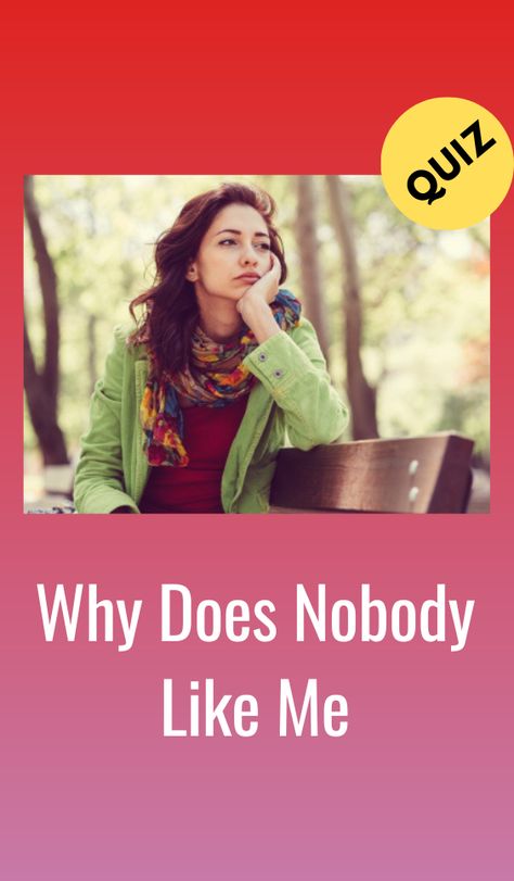 Why Does Nobody Like Me Quiz Why Does Nobody Want Me, Why Does Nobody Love Me, Why Does No One Like Me, Music Helps Me When No One Else Does, Buzz Quiz, Uquiz.com Quizzes, People Dont Like Me, Nobody Likes Me, No One Likes Me