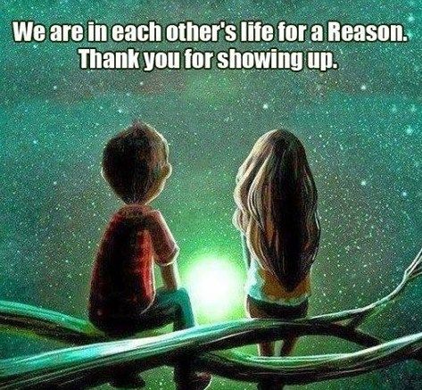 We All Come Into Each Others Lives For A Reason, Sometimes It's Just A Different One Than We Thought.  It’s About Being With A Person Who Makes You Happy In A Way Nobody Else Can.  Too Often We Underestimate The Power Of A Touch,  Smile,  Kind Word,  Listening Ear, A Honest Compliment, Or The Smallest Act Of Caring – All Of Which Have The Potential To Turn A Life Around.  Don’t Wait For The Right Person To Come Into Your Life. Rather, Be The Right Person To Come To Someone’s Life. Long Distance Love, Visual Statements, Cute Love Quotes, The Night Sky, Twin Flame, Empath, Romantic Quotes, Fitness Quotes, Show Up