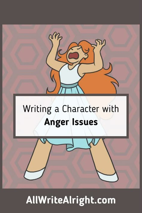 How To Write A Character With Anger Issues, Write A Character, How To Write Anger, Anger Issues As Drawings, How To Write A Character, Character Struggles, Writing Anger, Writing A Character, Character Writing