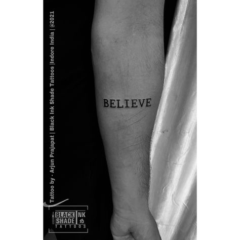 #forearmtattoos #believe #believetattoo Believer Tattoo Men, Believe Tattoo Men, Believe Tattoo Ideas, Believe In Yourself Tattoo Ideas, Believe Tattoo Fonts, Believe Font, Believe In Yourself Tattoo, Word Tattoo Designs, Believe Tattoo