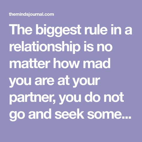 The biggest rule in a relationship is no matter how mad you are at your partner, you do not go and seek someone else's attention. Cold Moon, Too Late Quotes, Cool Captions, In A Relationship, Loving Someone, Someone Elses, Empath, Love Reading, A Relationship