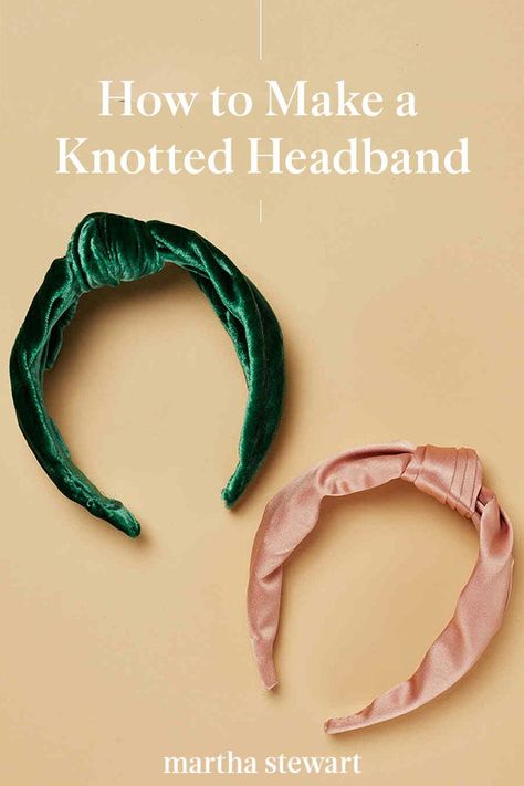 Learn how to make a silk or velvet knotted headband at home following Martha's step-by-step directions. Click here for the full directions to this pretty DIY hair accessory along with other simple craft ideas. #marthastewart #crafts #sewing #diycrafts #diyideas #diygifts Make Headbands Diy, Velvet Headbands Diy, Cloth Headbands Diy, How To Make Knotted Headbands, How To Make A Knotted Headband, Scrunchie Headband Diy, How To Make A Headband, Sewing Hair Accessories, Sew Headband