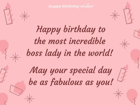 Happy birthday to the most incredible boss lady in the world! May your special day be as fabulous as you! (...) https://www.happybirthdaywisher.com/the-best-female-boss-in-the-world/ Happy Birthday To My Boss Lady, Happy Birthday Boss Lady Funny, Happy Birthday Boss Quotes Funny, Birthday Wishes For Boss Lady, Happy Birthday Wishes Boss Man, Birthday Wishes To Boss Leadership Quote, Happy Birthday Boss Lady, Birthday Greetings For Boss, Happy Birthday Daughter Wishes