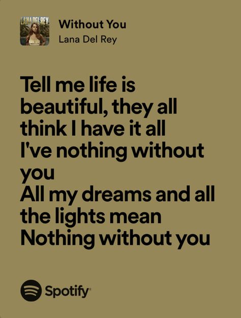 Lana Del Rey Romantic Lyrics, La Who Am I To Love You Lana Del Rey, Without You Lana Del Rey, Lana Del Rey Writing, Lana Del Rey Love Quotes, I Love You In Lana Del Rey Lyrics, Lana Lyrics, Therapy Music, Legacy Quotes