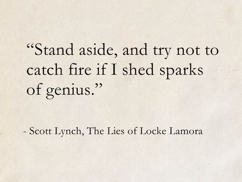 The Lies Of Locke Lamora Aesthetic, Witty Book Quotes, Lock Lamora, The Lies Of Locke Lamora, Sleepy Quotes, Locke Lamora, Fantasy Quotes, General Quotes, Proverbs Quotes