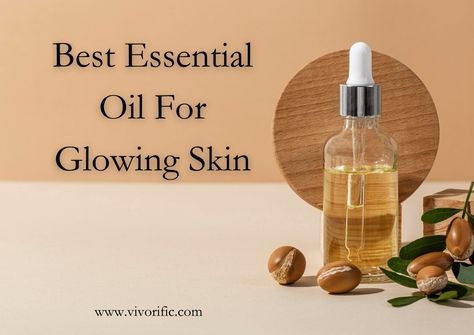 Best Essential Oil For Glowing Skin Essential Oils For Glowing Skin, Oil For Glowing Skin, Yarrow Essential Oil, Melissa Essential Oil, German Chamomile Essential Oil, Carrot Seed Essential Oil, Glowing Skin Secrets, Top Essential Oils, Helichrysum Essential Oil