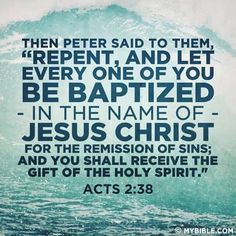 Acts 2:38 (Bible Verse/Scripture Origin) This Bible verse quotes Peter talking about repenting and being baptized so that one might have his sins forgiven and receive the Holy Spirit. Peter's words encompass the whole idea of Baptism, in which Original Sin is forgiven and the Holy Spirit is upon us through the Sacrament. Acts 2 38, Names Of Jesus Christ, Churches Of Christ, Favorite Bible Verses, Verse Quotes, Bible Verses Quotes, Bible Scriptures, Names Of Jesus, Word Of God