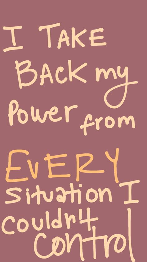 I take back my power from every situation I couldn’t control I Take My Power Back, I Am In Control Of My Life, Taking Back My Power Quotes, I Call My Power Back To Me, Calling My Power Back, Take Your Power Back Quote, Health Visionboard, Take Power Back, Call Your Power Back