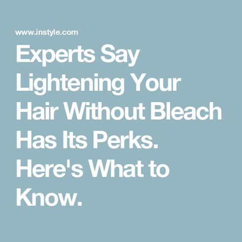 Experts Say Lightening Your Hair Without Bleach Has Its Perks. Here's What to Know. How To Lighten Hair Without Bleach, Lighten Hair Without Bleach, Brighten Hair, What Is Balayage, Lighten Hair Naturally, Lighten Hair, Medieval Hairstyles, Hair Garland, Perfect Hair Color