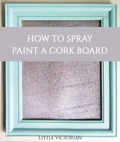 Can you paint cork? Yep, here are a few tips... | Little Victorian Decorated Cork Board Ideas, Cork Board Makeover Diy, Painted Cork Board Ideas, Painting A Cork Board, Backboard Ideas, Cork Board Makeover, Painted Bulletin Board, Painting Corkboard, Corkboard Wall