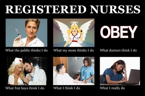 Another funny "What People Think Nurses Do" poster - Nursing Humor - allnurses Nursing Memes Funny, Dating A Nurse, Nurses Week Quotes, Charge Nurse, Nursing Humor, Nurse Rock, Nursing Memes, Operating Room, Medical Humor