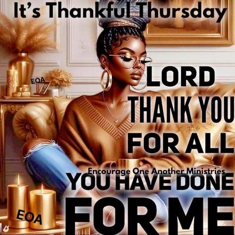 Happy Thursday Blessings, Happy Thankful Thursday, Black Motivation, Happy Thirsty Thursday, Happy Thursday Morning, Christian Good Morning Quotes, Godly Women Quotes, Butterfly Queen, Thursday Blessings