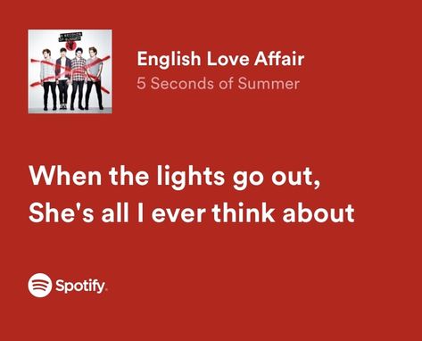 English Love Affair 5sos, 5sos Lyrics Spotify, English Love Affair, Obscure Quotes, 5 Seconds Of Summer Lyrics, Lyrical Poetry, 5sos Songs, 5sos Lyrics, Dream Relationship