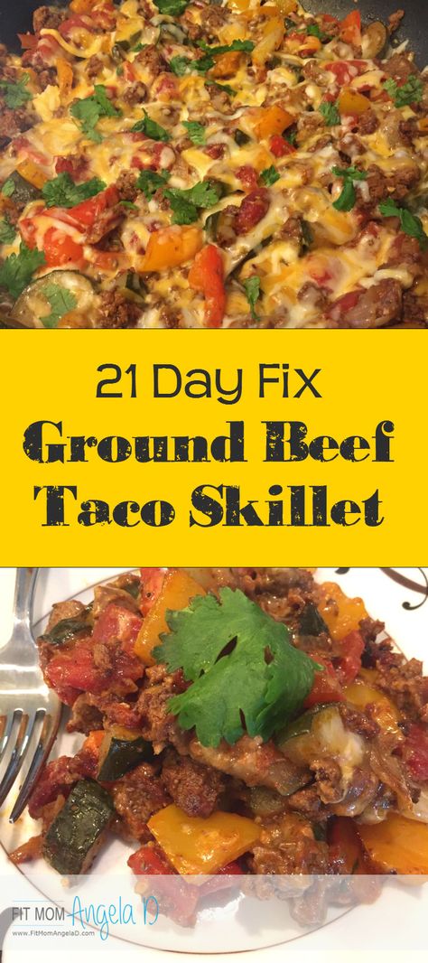 21 Day Fix Ground Beef Taco Skillet | My husband's new favorite one skillet meal | Easy Dinner | Gluten Free | Clean Eats | 21 Day Fix Approved Dinner | FitMomAngelaD.com Easy Dinner Gluten Free, Beef Taco Skillet, Dinner Gluten Free, Taco Skillet, Ground Beef Taco, 21 Day Fix Diet, 21 Day Fix Meal Plan, Easy Skillet Meals, Beachbody Recipes