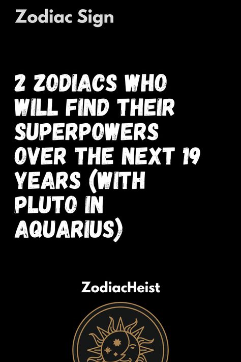 2 Zodiacs Who Will Find Their Superpowers Over The Next 19 Years (With Pluto in Aquarius) Pluto In Aquarius 2024, Pluto In Aquarius, Aquarius Information, Pluto In Aquarius Tarot Spread, Aquarius Representation, Human Personality, January Aquarius Vs February Aquarius Meme, Air Signs, Earth Signs