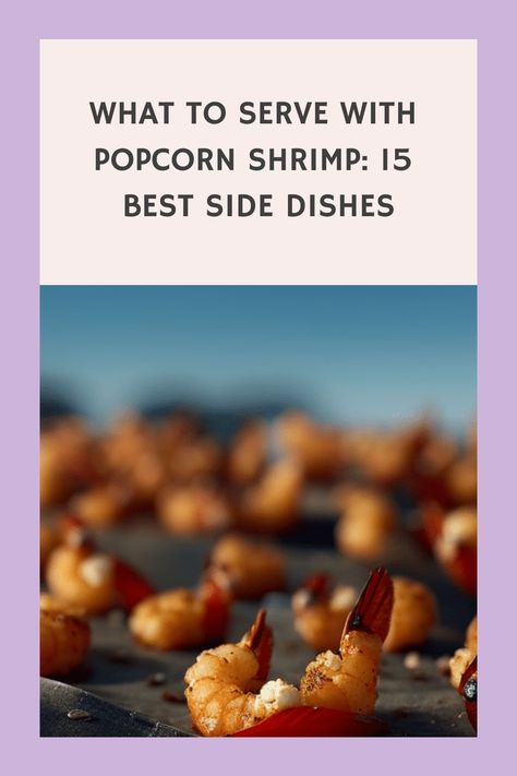 🍤🍟 Craving popcorn shrimp? Discover the ultimate 15 Best Side Dishes to elevate your seafood feast! 🌽🥗 #PopcornShrimp #SeafoodLovers #FoodieHeaven Popcorn Shrimp Sides, Popcorn Shrimp Recipe, Spicy Popcorn, Gluten Free Popcorn, Seafood Feast, Popcorn Shrimp, Crispy Shrimp, Shrimp And Rice, Cheesy Bacon