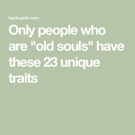 Only people who are "old souls" have these 23 unique traits Old Soul Traits, Old Soul Meaning, Old Soul Quotes Wisdom, Old Souls, Soulful Aesthetic, Old Soul Aesthetic, Old Soul Quotes, Soul Meaning, Spiritual Eyes