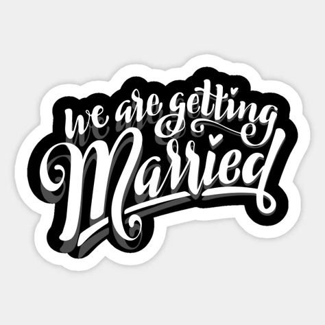 Were Getting Married Quotes, Getting Married Quotes, Were Getting Married, We Are Getting Married, Married Quotes, Married Shirt, Indie Art, Landscape Photography Nature, Husband Love