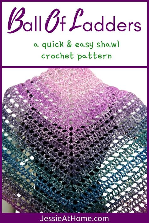 White vertical rectangle with purple boarder and line one third down. Top section has text "Ball of Ladders" and "a quick and easy shawl crochet pattern." Below purple line is a square close up photo of the back of a white mannequin in a black tank top wearing a triangular crochet shawl that changes colors through pink, purple, green, and blue. Shawl alternates between rows of solid stitches and rows of net or eyehole stitches.. Along bottom is text "Jessie At Home dot com." Quick Easy Crochet, Shawl In A Ball, Ball Crochet, One Skein Crochet, Crochet Shawl Pattern, Ball Of Yarn, Easy Crochet Projects, Crochet Shawls, Crochet Cap