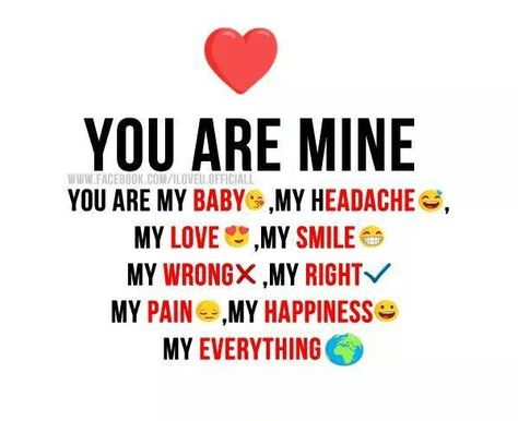 You are mine Frutoso I Love You More Everyday, I Love You Infinity Quotes, Love You Infinity Quotes, You Are Mine, Love You More Meme, My Everything Quotes, You All My Love And Affection Meme, Sweetheart Quotes, Distance Love Quotes