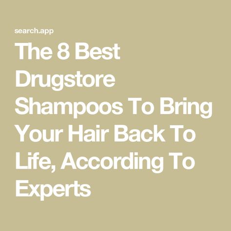 The 8 Best Drugstore Shampoos To Bring Your Hair Back To Life, According To Experts Shampoos That Are Good For Your Hair, Best Drugstore Shampoo And Conditioner, Drugstore Hair Care, Shampoo For Highlighted Hair, Best Drugstore Shampoo, Best Shampoo For Thinning Hair, Shampoo For Wavy Hair, Shampoo For Thick Hair, Drugstore Shampoo