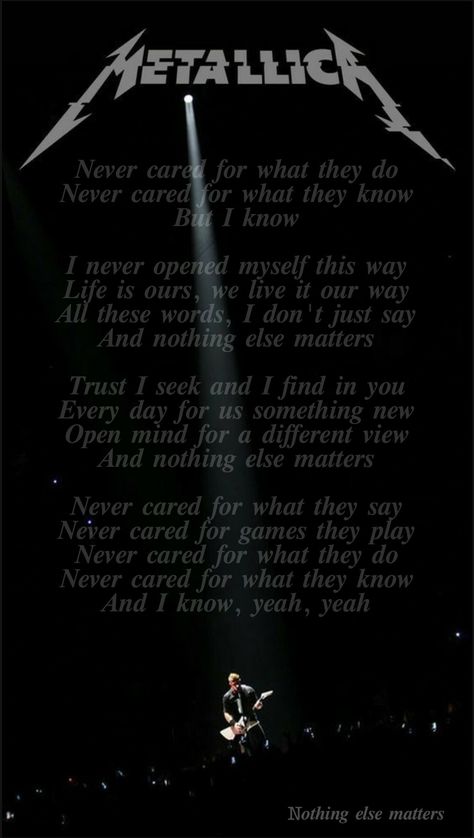 Nothing Else Matters Metallica, Nothing Else Matters, Love Me Quotes, Music Stuff, Trust Me, Rock And Roll, Metallica, I Know, Love Quotes