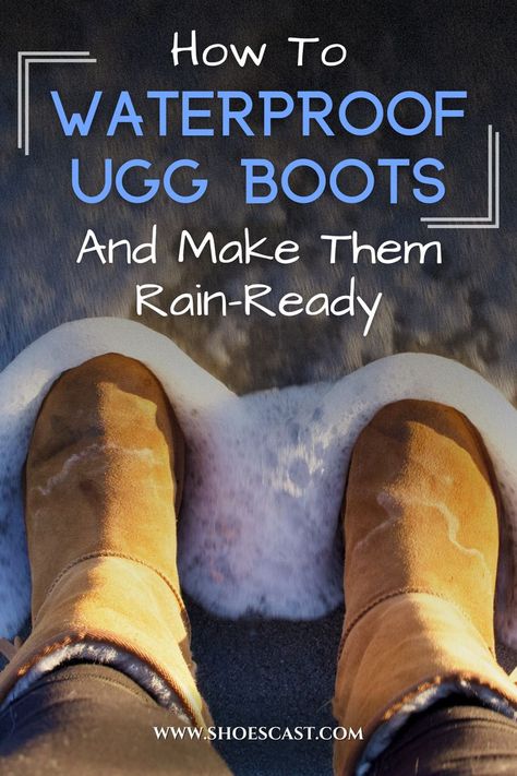 Waterproof Shoes Diy, Waterproof Uggs Boots, Ugg Protection Spray, How To Waterproof Uggs, Ugg Waterproof Spray, Cleaning Ugg Boots, Ugg Waterproof Boots, Weather Aesthetic, Ugh Boots