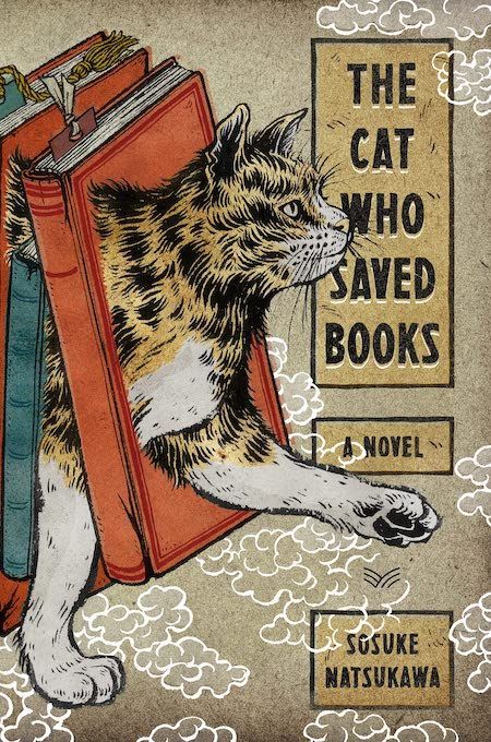 Sosuke Natsukawa, tr. Louise Heal Kawai, The Cat Who Saved Books; cover design by Stephen Brayda, art by Yuko Shimizu The Cat Who Saved Books, Best Book Covers, Book Board, Cat Talk, Cat Books, Fantasy Books, Love Book, Paperback Books, Kindle Reading