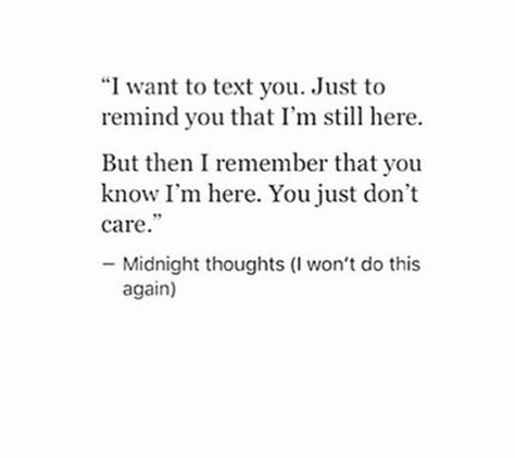 Don't Text Him Quotes, I Want To Forget, One Minute You Love Me The Next You Dont, Don't Text Him, Did You Ever Care Quotes, I Just Want To Forget You, Do You Still Think Of Me Quotes, I Need To Forget You Quotes, I Want To Forget You Quotes