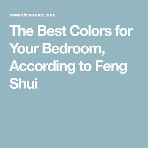 The Best Colors for Your Bedroom, According to Feng Shui Feng Shui Bedroom Colors, Feng Shui Colors, Feng Shui Colours, Best Bedroom Colors, Feng Shui Bedroom, The Spruce, Bedroom Paint Colors, Bedroom Paint, The Bedroom