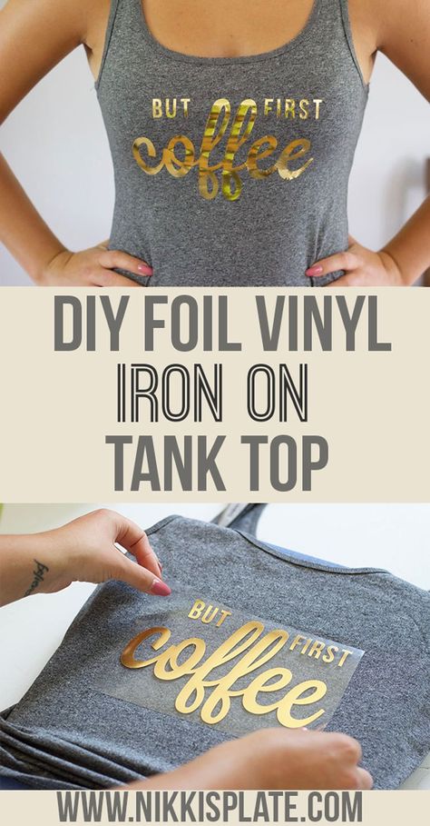 Easy Iron On Decal Tank Top Using Cricut Machine and Foil Vinyl- BUT FIRST COFFEE Diy Shirt Printing, Iron On Cricut, Diy Foil, Cricut Iron On Vinyl, Cricut Inspiration, Sublimacion Ideas, Using Cricut, Cricut Projects Beginner, Vinyl Shirts