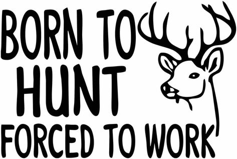 Hunting Design Ideas, Duck Sayings, Girl Hunting Quotes, Hunting Cabin Ideas, Hunting Crafts, Vynil Ideas, Svg Pictures, Pallet Signs Diy, Auto Graphics