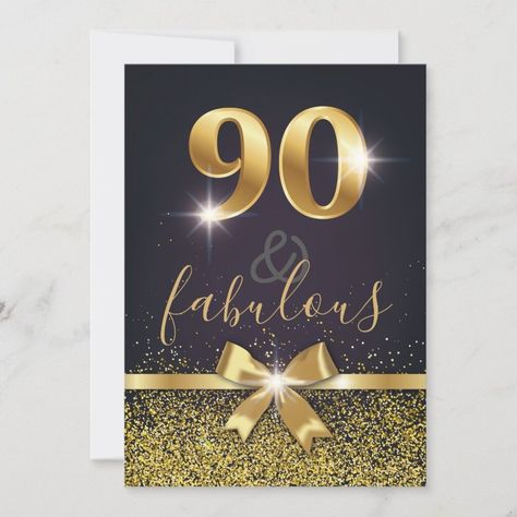 Elegant 90 & Fabulous Gold Glitter 90th Birthday Invitation Zazzle 65th Birthday Invitations, 75th Birthday Invitations, 67th Birthday, 73rd Birthday, 78 Birthday, 72 Birthday, 77th Birthday, 90th Birthday Invitations, 76th Birthday