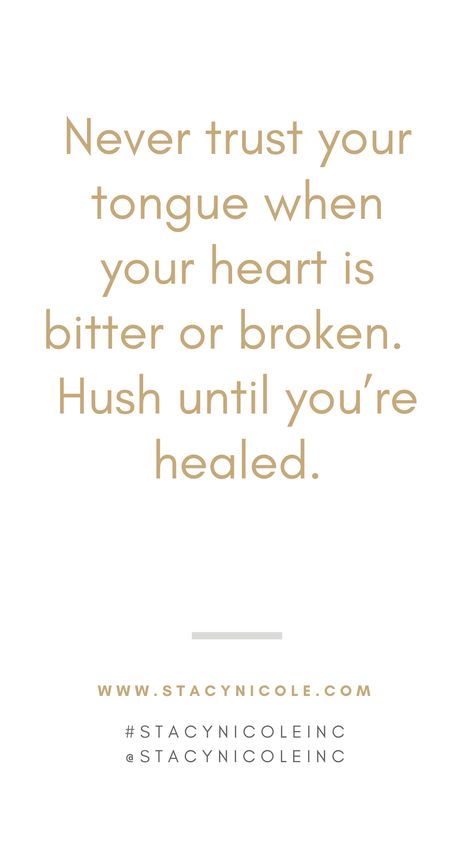 Hold Your Tongue Quotes, Bitter Heart Quotes, Lucy Quotes, Tongue Quote, Bitterness Quotes, Goals In Life, Boss Lady Quotes, Health Heal, Spoken Words