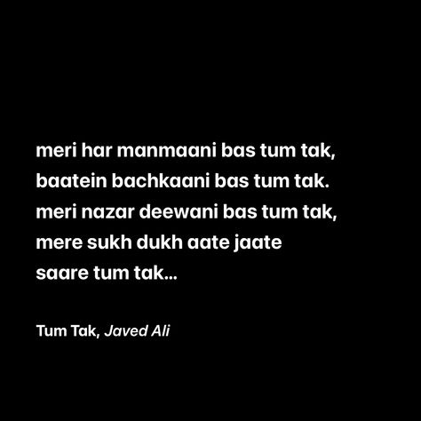 Tum Tak, Javed Ali, Lyrics I Love, Cool Lyrics, Just Lyrics, Better Half, Pretty Songs, Pretty Quotes, Song Lyrics