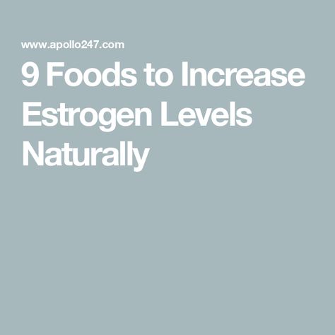 9 Foods to Increase Estrogen Levels Naturally Food With Estrogen, Naturally Increase Estrogen, Boost Estrogen Naturally, Increase Estrogen Levels For Women, Foods To Increase Estrogen Levels, How To Increase Estrogen, Estrogen Building Foods, How To Increase Estrogen Naturally, Foods High In Estrogen