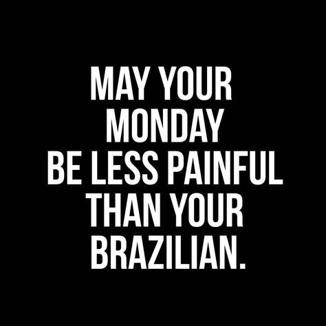 May your Monday be less painful than your Brazilian. #book #appointmentsavailable #brazilians #brazilianwax #brazilian #beautyservices #beautiful #beauty #beautyservice #bodywax #body #waxing #wax #aesthetics #esthetics #vancouverbc #vancouver #bikini #bikiniwax Waxing Memes, Esthetician Quotes, Medi Spa, Best Hair Removal Products, Salon Quotes, Skincare Quotes, Hair Quotes, Brazilian Waxing, Body Waxing