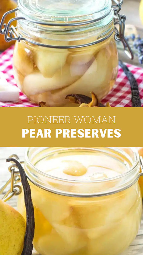 Pioneer Woman Pear Preserves Easy Pear Preserves, Pear Perserves Recipes Canning 101, Recipes For Fresh Pears, Pear Preserves Recipe Easy, Things To Do With Pears, Pear Perserves Recipes, What To Make With Pears, Pear Recipes For Canning, Pear Preserves Recipe