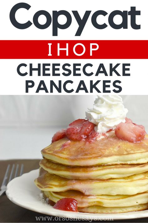 Ihop Pancake Recipe Copycat, I Hop Pancake Recipe, Strawberry Cheesecake Pancakes, Recipe Pancakes, Ihop Pancakes, Cheesecake Pancakes, Copycat Food, Buckwheat Cake, Breakfast Board