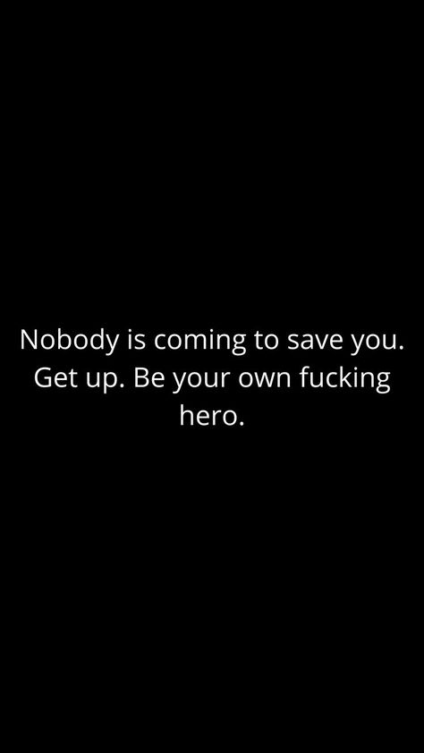 Dont Be Dependent On Anyone, No One Is Coming To Save You Get Up Quotes, Self Dependent Women Quotes, Don't Be Dependent On Anyone Quotes Motivation, Don’t Tell Everyone Your Business, Nobody Is Going To Save You Get Up, Don't Be Dependent Quotes, Nobody Is Coming To Save You, No One Is Coming To Save You