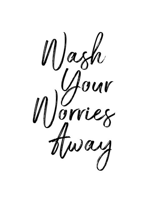 "Wash Your Worries Away" Metal Print by rofocreative | Redbubble Bathroom Prints Free, Bathroom Quotes Decor, Laundry Quotes, Head Quotes, Shower Quotes, Worry Quotes, Bathroom Quotes, Bathroom Printables, Definition Quotes