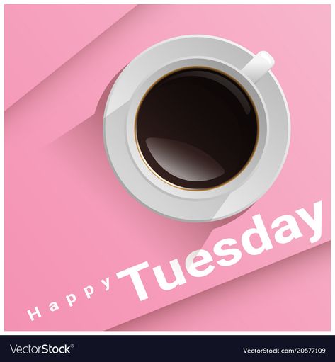 Tuesday Greetings, Digital Photography Backdrops, Coffee Vector, Good Morning Photos, Good Morning Picture, Happy Skin, Good Morning Coffee, Coffee Is Life, Pink Themes