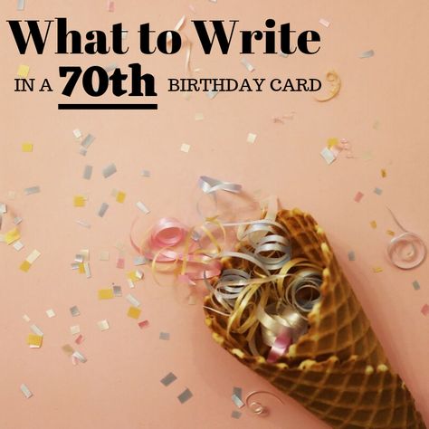 70th Birthday Wishes, Sayings, and Quotes to Write in a Card 20th Birthday Wishes, Funny Birthday Message, Party Image, Birthday Verses, 70th Birthday Party, Birthday Party Images, 80th Birthday Cards, Old Birthday Cards, Birthday Card Messages