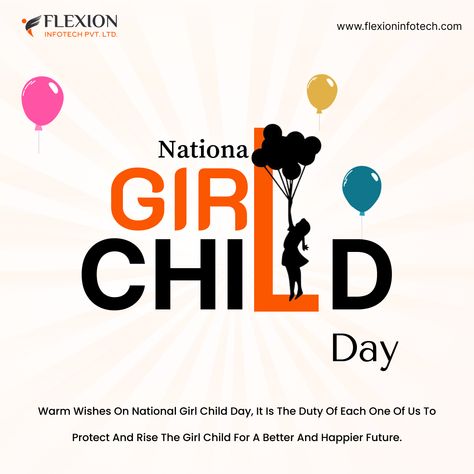 Warm wishes on National Girl Child Day. It is the duty of each one of us to protect and raise the girl child well for a better and happier future. #girlchild #womenempowerment #education #girl #india #girlpower #women #girls #children #love #flexioninfotech World Child Labour Day, Happy Girl Day Poster, National Girl Child Day Creative Ads, Happy International Girl Child Day, International Girl Child Day Creatives, Child Day, D Day, Girl Power, Women Empowerment