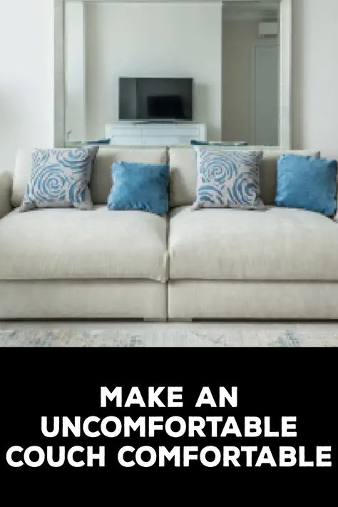 How to Make an Uncomfortable Couch Comfortable Make Couch More Comfortable, How To Make Couch More Comfortable, How To Make Sofa, Couch Makeover, Deep Couch, Cozy Throw Pillows, Sofa Ideas, Comfortable Couch, Cozy Couch