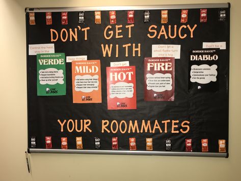 Taco bell themed board with actual sauce packets on it. Large versions of each kind are made and then have various solutions to roommate conflicts. Exact ideas are on the picture of the board College Bulletin Board, Ra College, Unique Bulletin Board Ideas, Dorm Bulletin Boards, Res Life Bulletin Boards, Resident Assistant Bulletin Boards, Inspirational Bulletin Boards, Kindergarten Bulletin Boards, Music Bulletin Boards