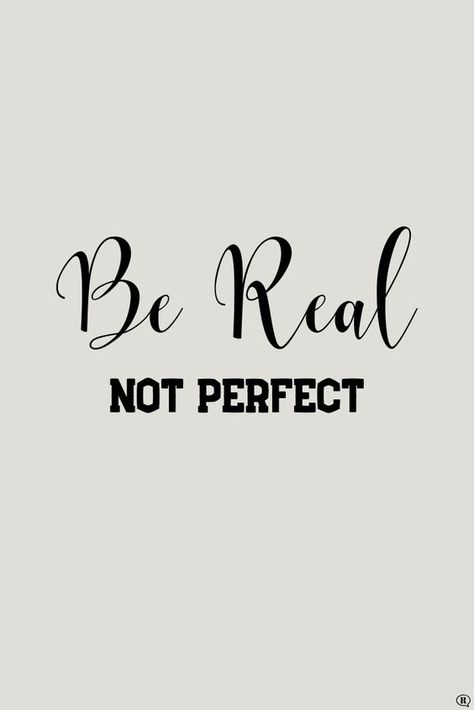 Be real, not perfect. Trying To Be Perfect, Be Real Not Perfect, Real Not Perfect, Nobody Is Perfect, Be Real, Quotes Quotes, Not Perfect, Jesus Quotes, Cute Quotes