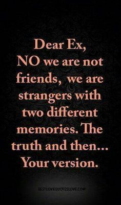 Ex Husband Quotes, We Are Strangers, We Are Not Friends, Not Friends, Ex Quotes, Quotes About Everything, Divorce Quotes, Best Love Quotes, Breakup Quotes