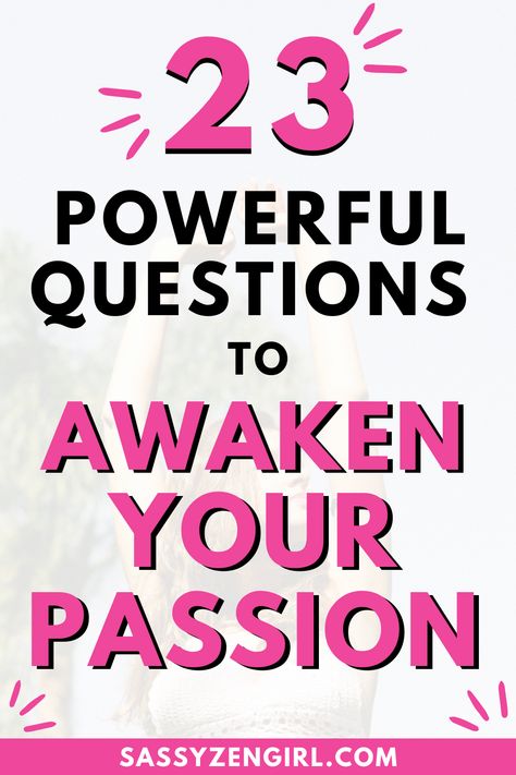 Find Confidence In Yourself, Things To Be Passionate About, How To Find Your Passion In Life, How To Find Passion In Life, How To Find Your True Authentic Self, How To Find Your Life Purpose, How To Find Your Self, What Is My Passion, Life’s Purpose